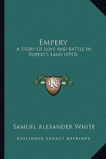 Empery: A Story Of Love And Battle In Rupert's Land (1913)