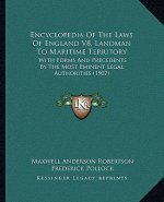 Encyclopedia of the Laws of England V8, Landman to Maritime Territory: With Forms and Precedents by the Most Eminent Legal Authorities (1907)