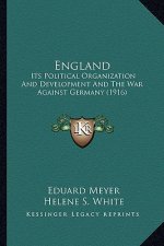 England: Its Political Organization and Development and the War Against Germany (1916)