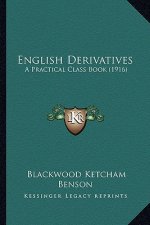 English Derivatives: A Practical Class Book (1916)
