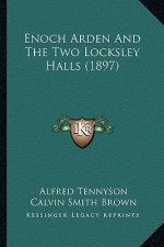 Enoch Arden and the Two Locksley Halls (1897)