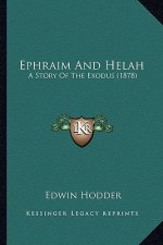 Ephraim And Helah: A Story Of The Exodus (1878)