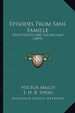 Episodes from Sans Famille: With Notes and Vocabulary (1899)