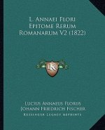 L. Annaei Flori Epitome Rerum Romanarum V2 (1822)