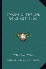 Epochs in the Life of Christ (1916)