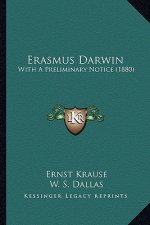 Erasmus Darwin: With a Preliminary Notice (1880)