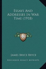 Essays and Addresses in War Time (1918)