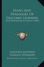 Essays and Dialogues of Giacomo Leopardi: With Biographical Sketch (1882)