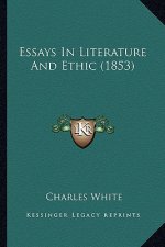 Essays in Literature and Ethic (1853)