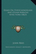 Essays on Hypochondriasis and Other Nervous Affections (1823)