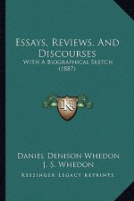 Essays, Reviews, and Discourses: With a Biographical Sketch (1887)
