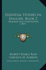 Essential Studies in English, Book 2: Grammar and Composition (1907)