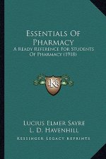 Essentials of Pharmacy: A Ready Reference for Students of Pharmacy (1918)