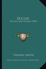 Euclid: His Life and System (1902)