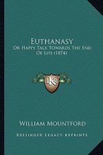 Euthanasy: Or Happy Talk Towards the End of Life (1874)