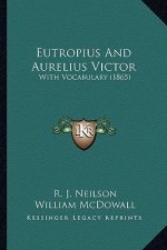 Eutropius and Aurelius Victor: With Vocabulary (1865)