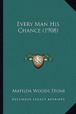 Every Man His Chance (1908)