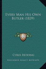 Every Man His Own Butler (1839)