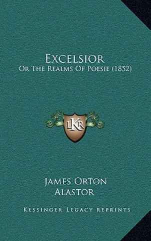 Excelsior: Or the Realms of Poesie (1852)