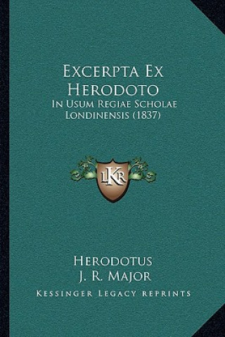 Excerpta Ex Herodoto: In Usum Regiae Scholae Londinensis (1837)