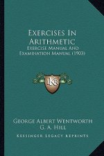 Exercises in Arithmetic: Exercise Manual and Examination Manual (1903)