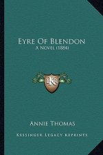 Eyre of Blendon: A Novel (1884)