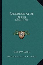 Faedrene Aede Druer: Roman (1908)