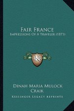 Fair France: Impressions of a Traveler (1871)