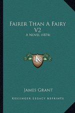 Fairer Than a Fairy V2: A Novel (1874)