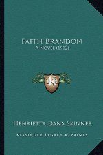 Faith Brandon: A Novel (1912)