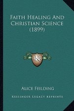 Faith Healing and Christian Science (1899)