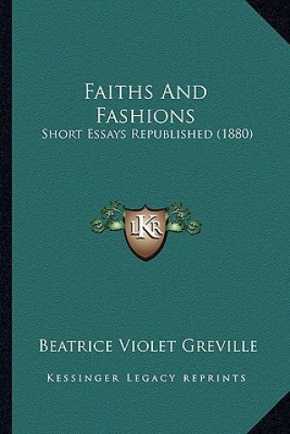 Faiths and Fashions: Short Essays Republished (1880)