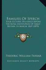 Families of Speech: Four Lectures Delivered Before the Royal Institution of Great Britain, in March, 1869 (1870)