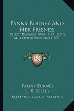 Fanny Burney and Her Friends: Select Passages from Her Diary and Other Writings (1890)