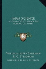 Farm Science: A Foundation Textbook on Agriculture (1918)