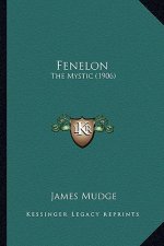 Fenelon: The Mystic (1906)