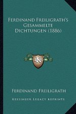 Ferdinand Freiligrath's Gesammelte Dichtungen (1886)