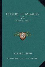 Fetters of Memory V2: A Novel (1882)