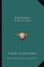 Fielding: Or Society (1837)