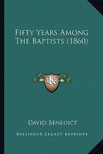 Fifty Years Among the Baptists (1860)