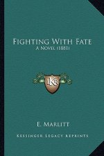 Fighting with Fate: A Novel (1881)