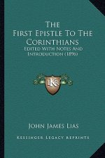 The First Epistle to the Corinthians: Edited with Notes and Introduction (1896)