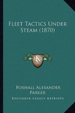 Fleet Tactics Under Steam (1870)