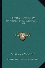 Flora Lyndsay: Or Passages in an Eventful Life (1854)