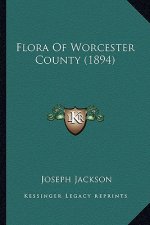 Flora of Worcester County (1894)