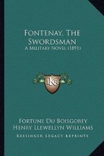 Fontenay, the Swordsman: A Military Novel (1891)