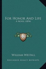 For Honor and Life: A Novel (1894)