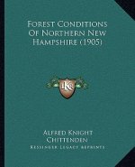 Forest Conditions of Northern New Hampshire (1905)