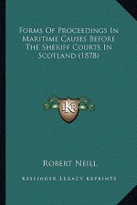 Forms of Proceedings in Maritime Causes Before the Sheriff Courts in Scotland (1878)