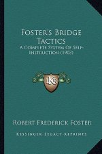 Foster's Bridge Tactics: A Complete System of Self-Instruction (1903)